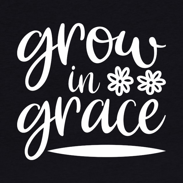 Grow In Grace by AdultSh*t